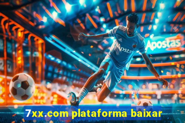 7xx.com plataforma baixar